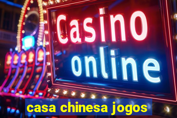 casa chinesa jogos